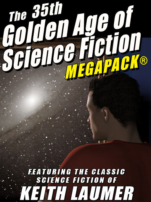 Title details for The 35th Golden Age of Science Fiction: Keith Laumer by Keith Laumer - Available